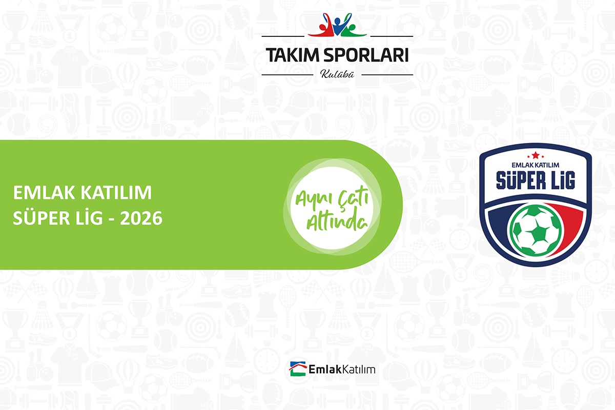 Emlak Katılım Süper Lig 2026 Sezonu Başlıyor